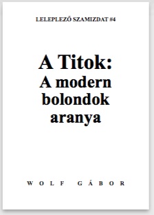 A Titok: a modern bolondok aranya