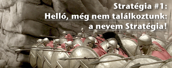 Marketing Stratégia, 1. rész - Mi a stratégia? Marketing Stratégia, 1. rész - Mi a stratégia?
