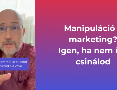 Manipuláció a marketing? Igen, ha nem így csinálod