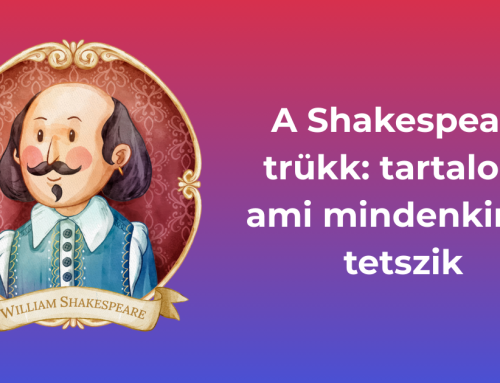 A Shakespeare trükk: tartalom, ami mindenkinek tetszik