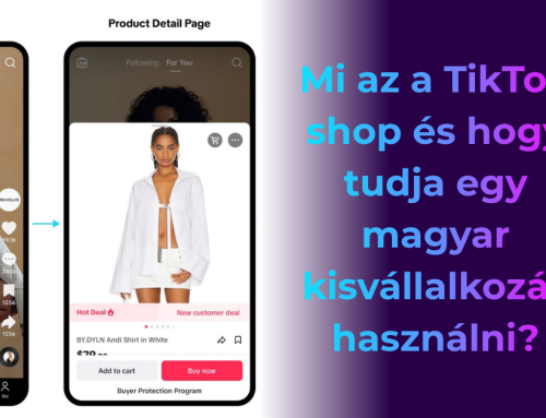 Mi az a TikTok shop és hogy tudja egy magyar kisvállalkozás használni?